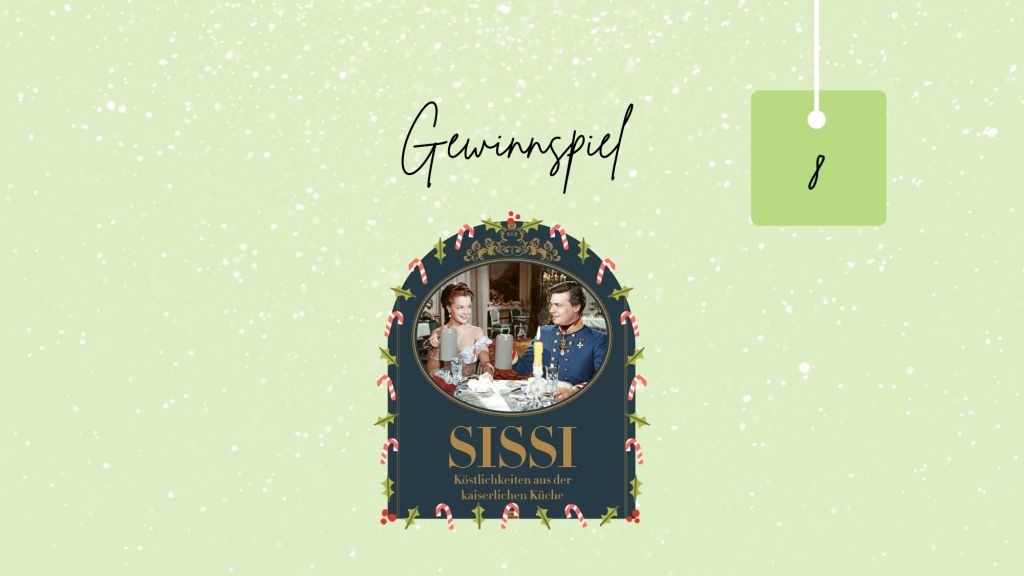 Adventskalender-Gewinnspiel: „Sissi: Köstlichkeiten aus der kaiserlichen Küche"